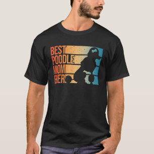01 Best Poodle Mum Design Women Mothers Pet Dog Po T-Shirt