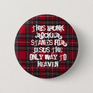 0300, THIS PUNK ROCKER STANDS FOR JESUS THE ONL... 6 CM ROUND BADGE