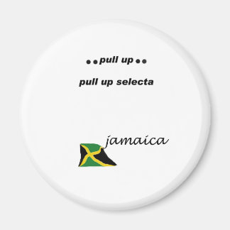 03w Jamaica Pull up selecta Magnet