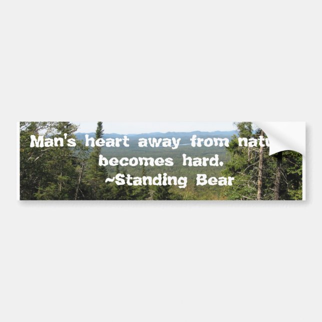 048, Man's heart away from nature becomes hard.... Bumper Sticker (Front)