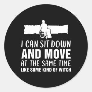 058152 I Can Sit Down And Move Wheelchair Handicap Classic Round Sticker
