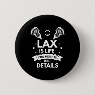 08.Lax Is Life The Rest Is Just Details 6 Cm Round Badge