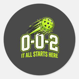 0-0-2 It All Starts Here Pickleball Round Sticker