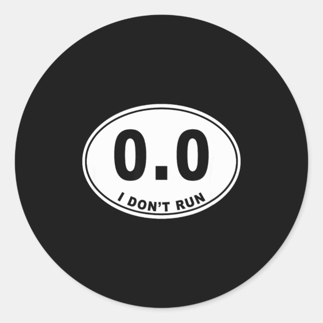 0.0 I Don't Run  Classic Round Sticker (Front)