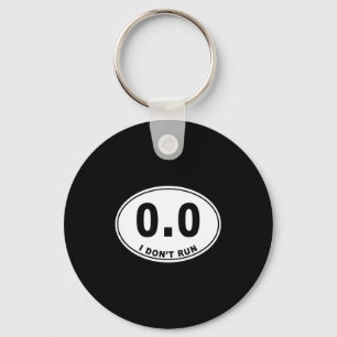 0.0 I Don't Run Key Ring