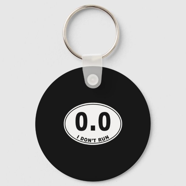 0.0 I Don't Run  Key Ring (Front)