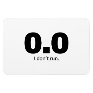 0.0 I don't run. Magnet