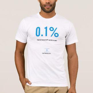 0.1% That's all we are. So FFS, get off our case T-Shirt