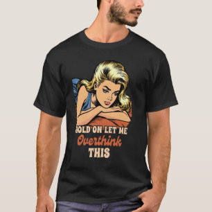 0 Anxiety Mental Health Depression Hold On Let Ove T-Shirt