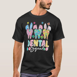 0 Bunny Ears Cute Tooth Dental Squad Dentist Easte T-Shirt