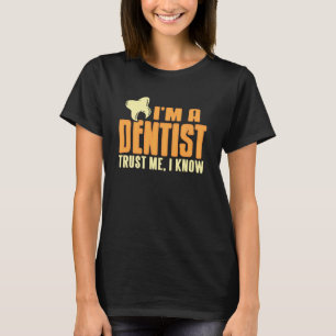 0 Certified Dentist Trust the Skills Funny Humour T-Shirt