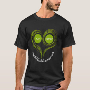 0 Cute Green Heart You Matter - Mental Health Awar T-Shirt