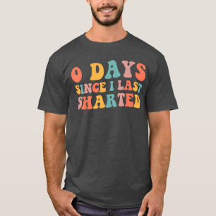 0 Days Since I Last Sharted Embarrassing Humor Sha T-Shirt