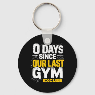 0 Days Since Last Gym Excuse Powerlifting Gym Key Ring