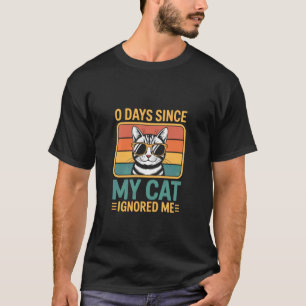 0 Days Since My Cat Ignored Me Cat Lover 1 T-Shirt