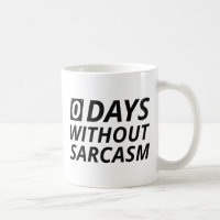 0 Days Without Sarcasm
