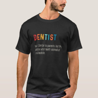 0 Dentist Definition Dental Assistant Hygienist Te T-Shirt