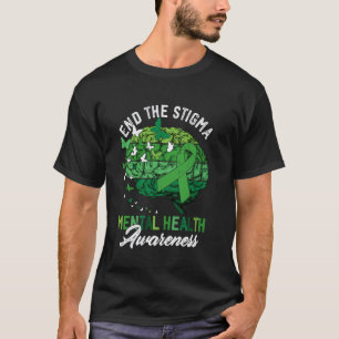 0 End The Stigma Mental Health Awareness Brain & G T-Shirt