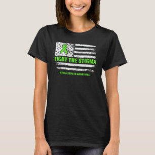0 Fight Stigma Mental Health Matters Mental Health T-Shirt