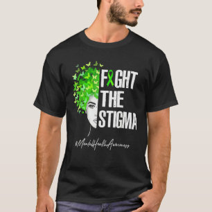 0 Fight The Stigma  Mental Health Awareness T-Shirt