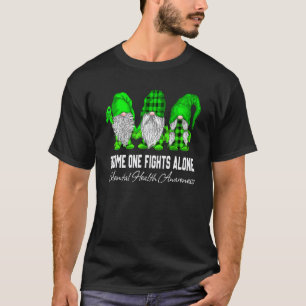0 Gnome One Fights Alone Mental Health Awareness G T-Shirt