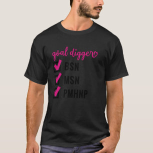 0 Goal Digger Psychiatric-Mental Health NP Inspira T-Shirt