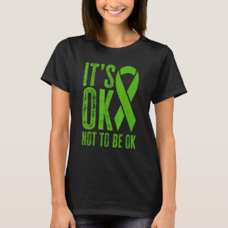 0 Green Ribbon Mental Health Awareness It's Ok Not T-Shirt