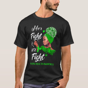 0 Her Fight Is Our Fight Mental Health Awareness T-Shirt