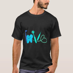 0 I Love My Dentist T-Shirt