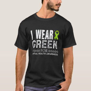 0 I Wear Green Ribbon For Mental Health Awareness T-Shirt