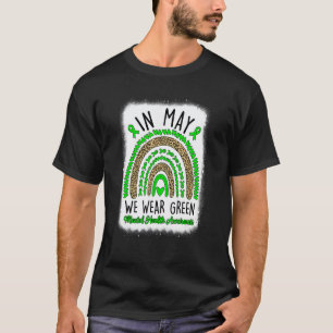 0 In May We Wear Green Rainbow Mental Health Aware T-Shirt