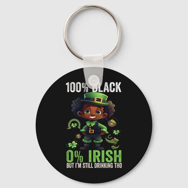 0% Irish 100% Black -funny St. Patricks Day Black  Key Ring (Front)
