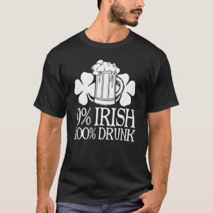 0 Irish 100 Drunk Happy St Patrick Day Beer T-Shirt