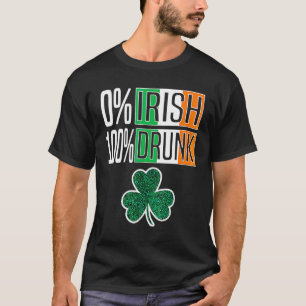 0 Irish 100 Drunk Irish Shamrock Drinking St Patri T-Shirt