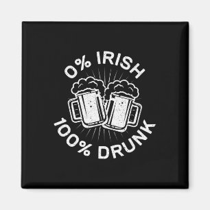 0% Irish 100% Drunk Saint Patrick Day 1 Magnet