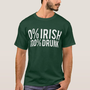 0% Irish 100% Drunk T-Shirt