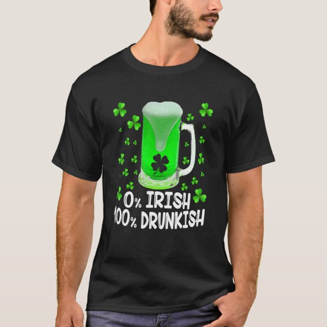 0 Irish 100 Drunkish Funny Drinking  St Patricks D T-Shirt (Front)