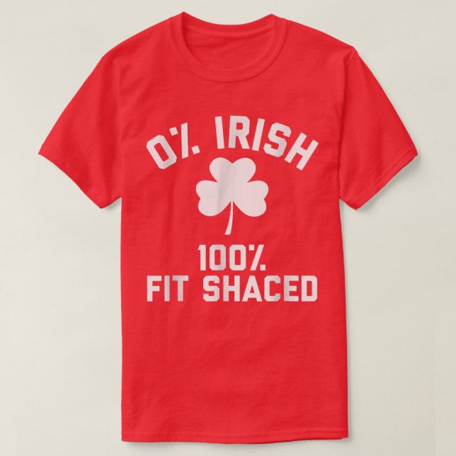0 Irish 100 Fit Shaced Saint Patrick's Day Tee  (Design Front)