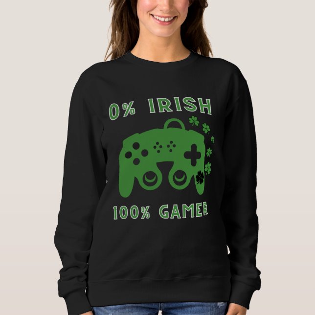 0 Irish 100 gamer   St Patricks Day Gaming Sweatshirt (Front)