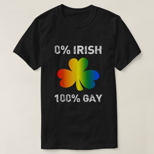 0 Irish 100 Gay Funny St Saint Patricks Day  T-Shirt (Design Front)