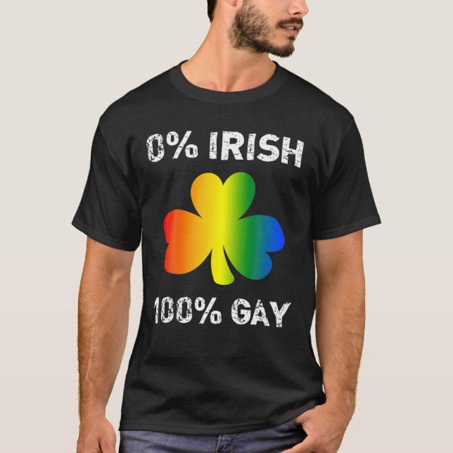 0% Irish 100% Gay Funny St. Saint Patrick's Day T-Shirt (Front)