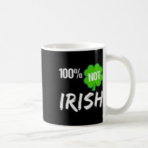0% Irish Shamrock Happy St Patricks Day 100% Not I Coffee Mug