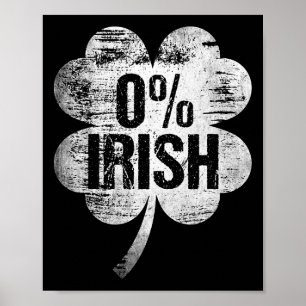 0% Irish St Patrick's Day Funny Saint Pattys Zero Poster