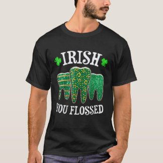 0 Irish You Flossed Funny St Patrick's Day Dental T-Shirt
