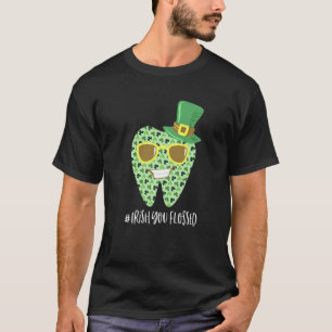0 Irish You Flossed Teeth St Patricks Day Dentist T-Shirt