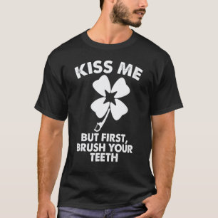 0 Kiss Me But First Brush Your Teeth Funny Dentist T-Shirt