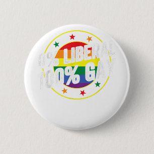 0 Liberal 100  Gay LGBT Design for Conservatives  6 Cm Round Badge