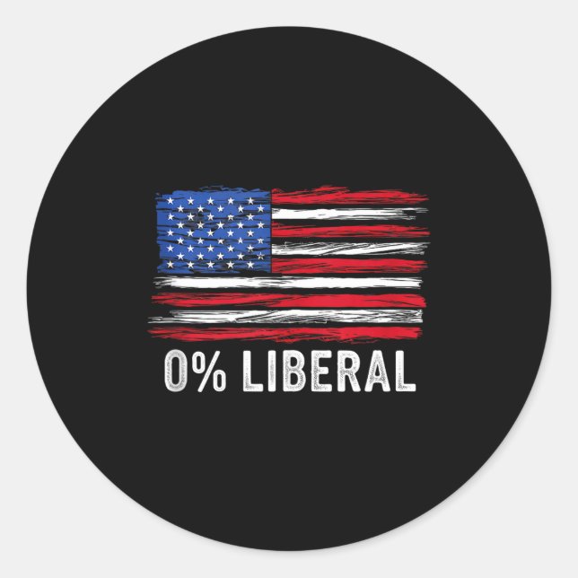 0% Liberal Zero Percent Anti Liberal Republican Ta Classic Round Sticker (Front)