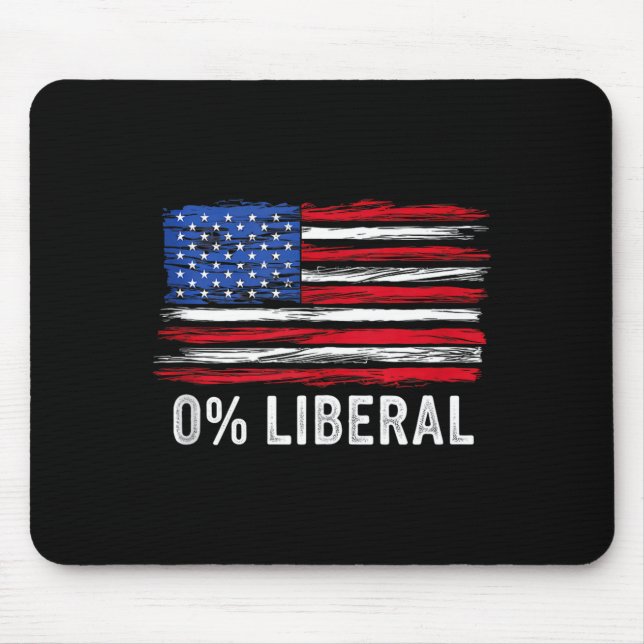 0% Liberal Zero Percent Anti Liberal Republican Ta Mouse Pad (Front)