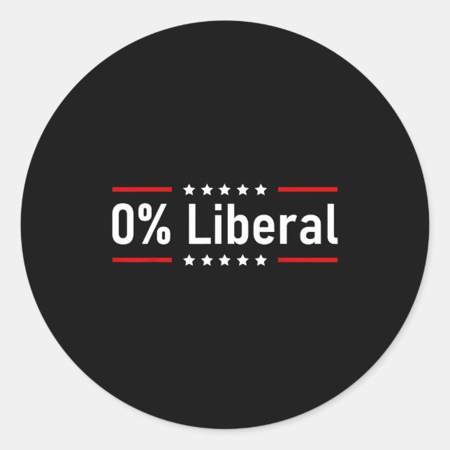 0% Liberal - Zero Percent Statement  Classic Round Sticker (Front)